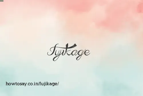 Fujikage
