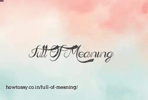 Full Of Meaning