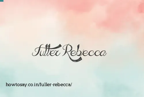 Fuller Rebecca