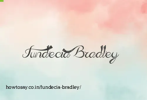 Fundecia Bradley