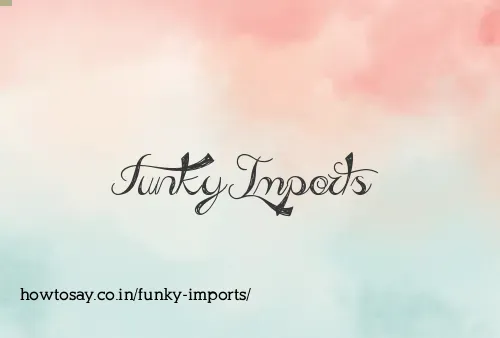 Funky Imports