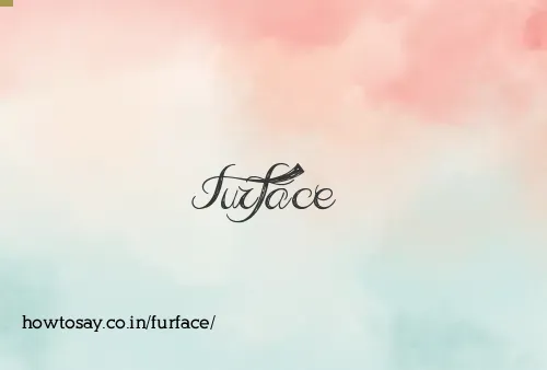 Furface