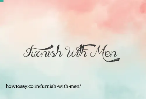 Furnish With Men