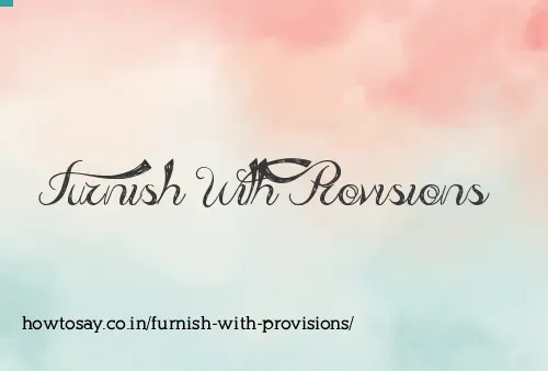 Furnish With Provisions