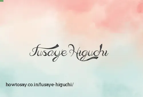 Fusaye Higuchi
