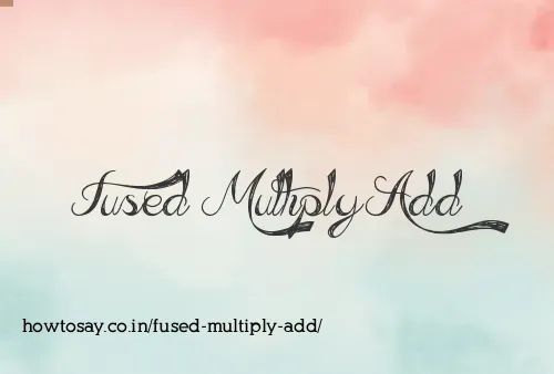 Fused Multiply Add