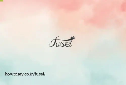 Fusel
