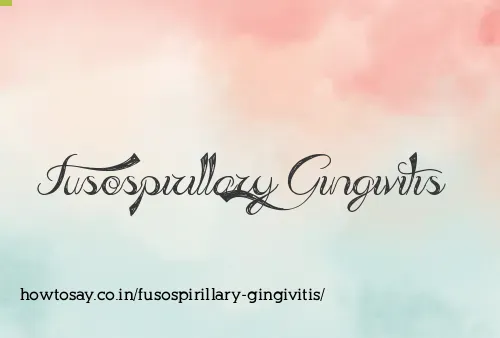 Fusospirillary Gingivitis