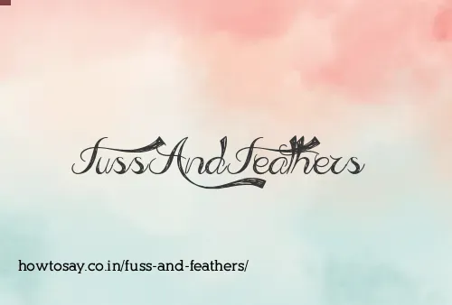 Fuss And Feathers