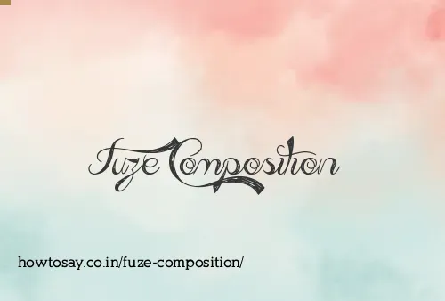Fuze Composition