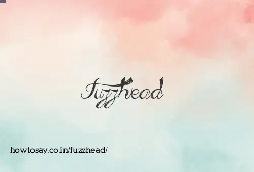 Fuzzhead