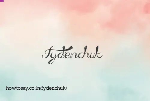 Fydenchuk