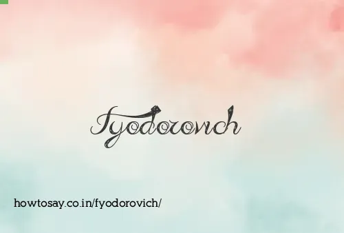 Fyodorovich