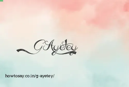 G Ayetey