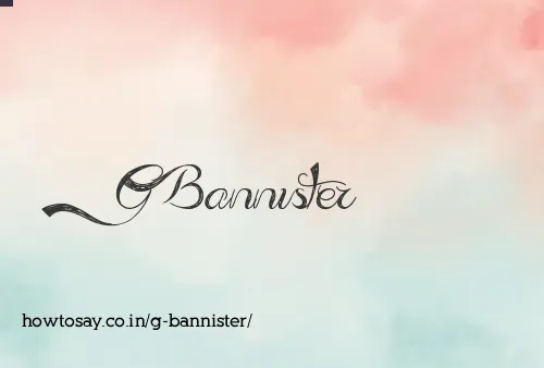 G Bannister