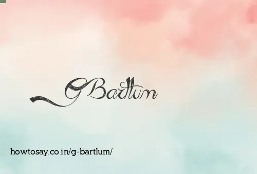 G Bartlum