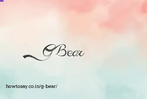 G Bear