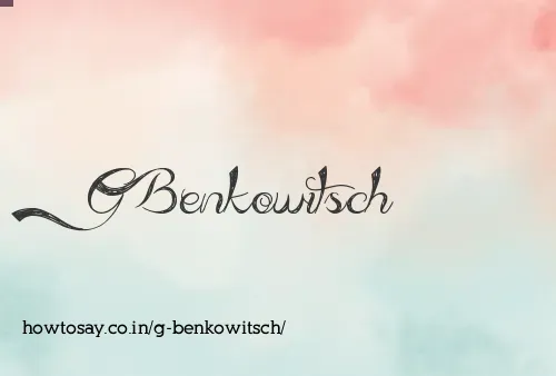 G Benkowitsch
