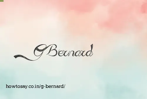 G Bernard