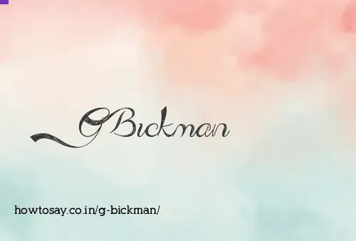G Bickman