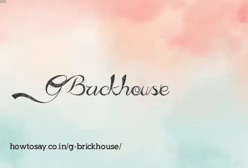 G Brickhouse