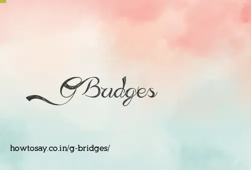 G Bridges