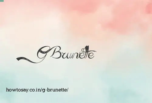 G Brunette