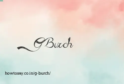 G Burch