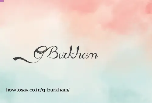 G Burkham