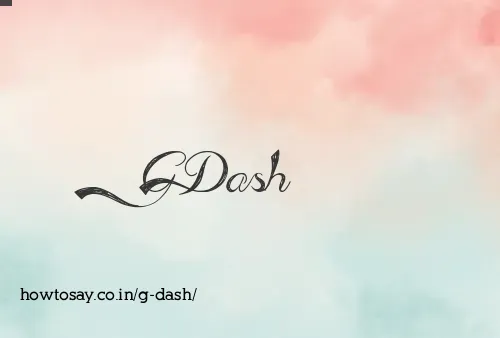 G Dash