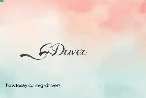 G Driver