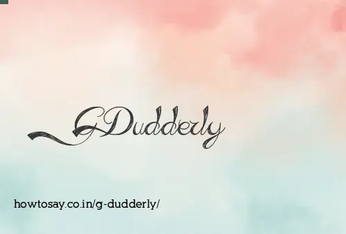 G Dudderly