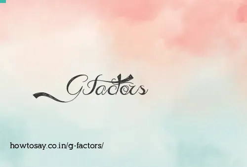G Factors