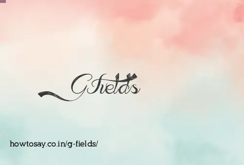 G Fields