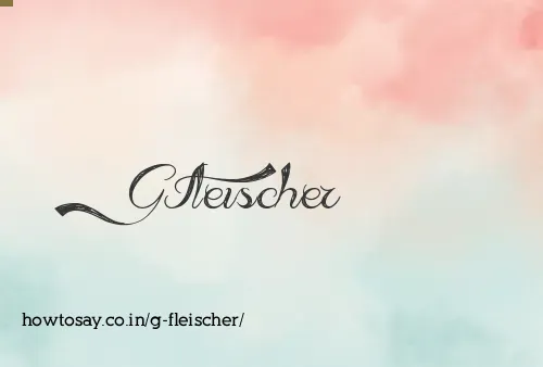 G Fleischer