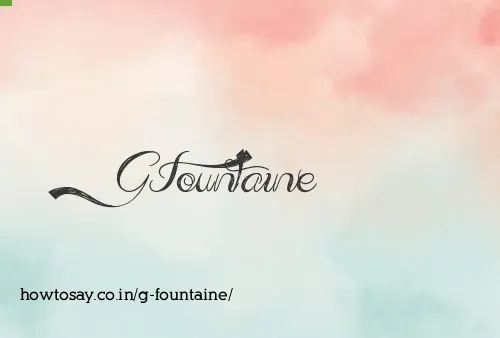 G Fountaine