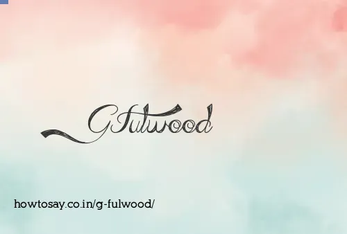 G Fulwood