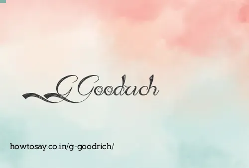 G Goodrich