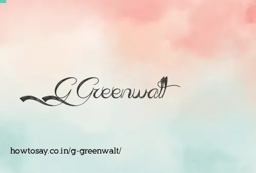 G Greenwalt