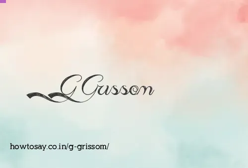 G Grissom