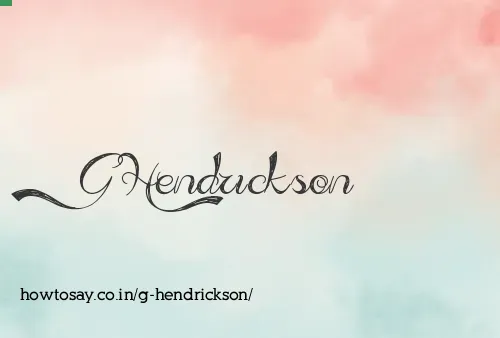 G Hendrickson