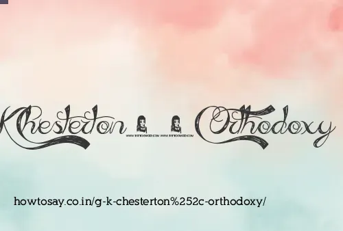 G K Chesterton, Orthodoxy