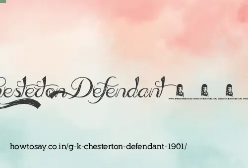 G K Chesterton Defendant 1901