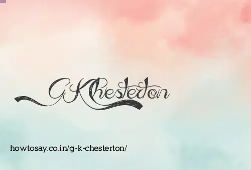 G K Chesterton