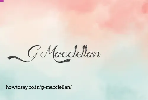 G Macclellan