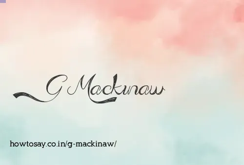 G Mackinaw