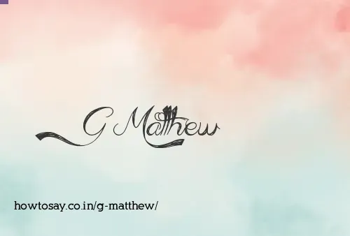 G Matthew
