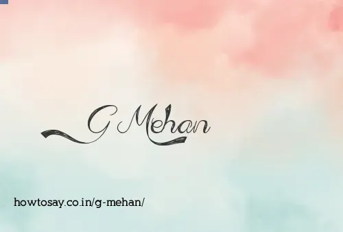 G Mehan