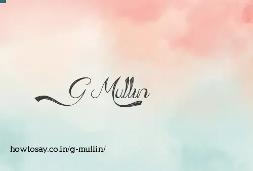 G Mullin
