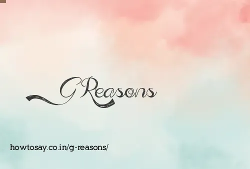 G Reasons